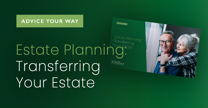 Estate Planning: Transferring Your Estate